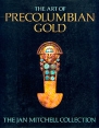 The Art Of Precolumbian Gold The Jan Mitchell Collection Букинистическое издание Издательство: The Metropolitan Museum of Art, 1985 г Мягкая обложка, 248 стр инфо 5159x.